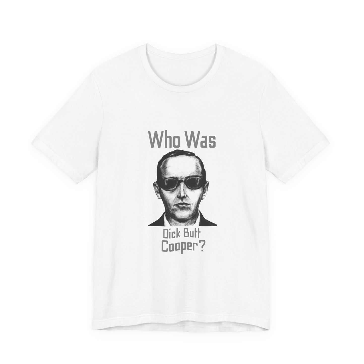 "Who Was Dick Butt Cooper?" Conspiracy Graphic Tee