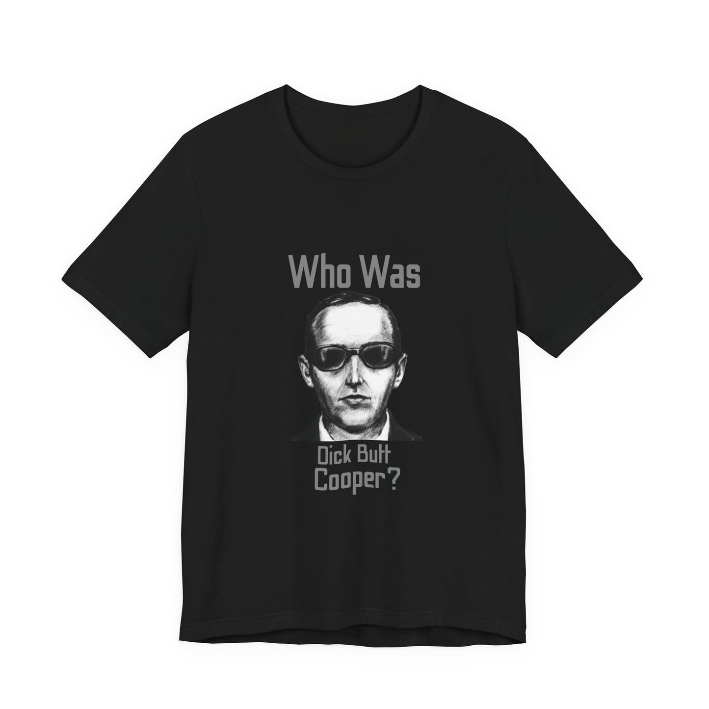 "Who Was Dick Butt Cooper?" Conspiracy Graphic Tee