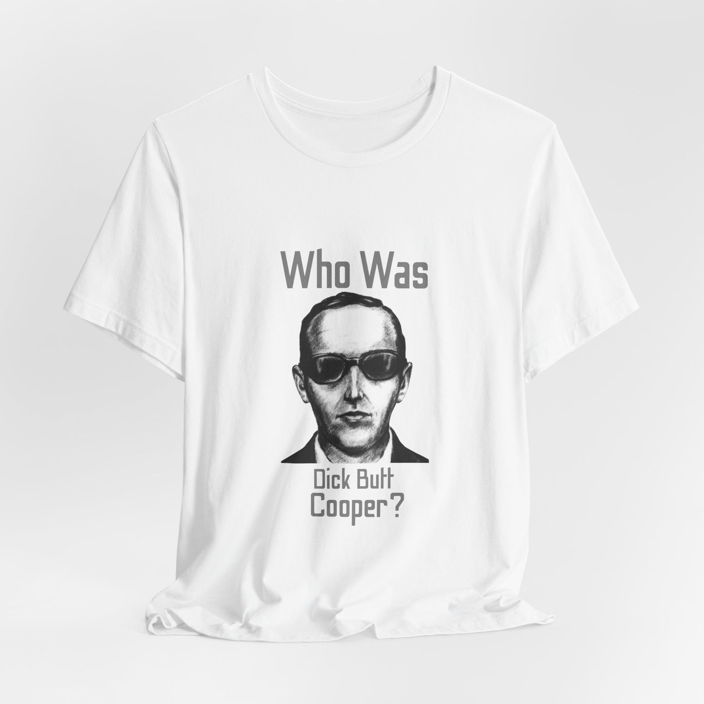 "Who Was Dick Butt Cooper?" Conspiracy Graphic Tee
