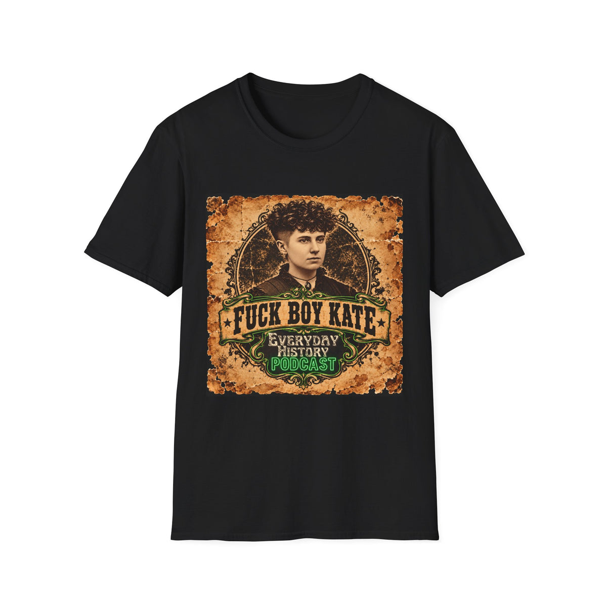 Fuck Boy Kate Historical Portrait T-Shirt
